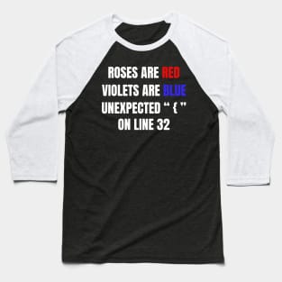 Roses Are Red Violets Are Blue Unexpected { On Line 32. Baseball T-Shirt